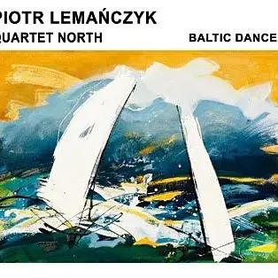 Baltic Dance / Piotr Lemańczyk Quartet North